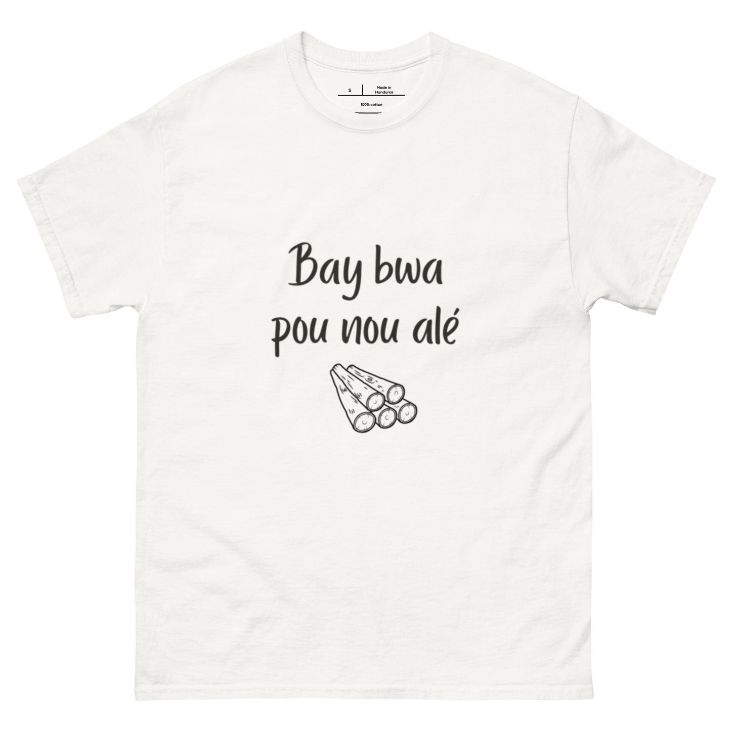Bay bwa pou nou alé -T-shirt classique unisexe