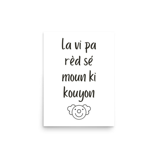 Affiche - la vi pa red sé moun ki kouyon