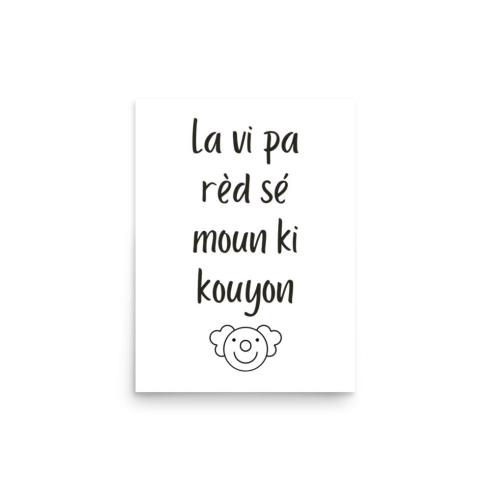 Affiche - la vi pa red sé moun ki kouyon