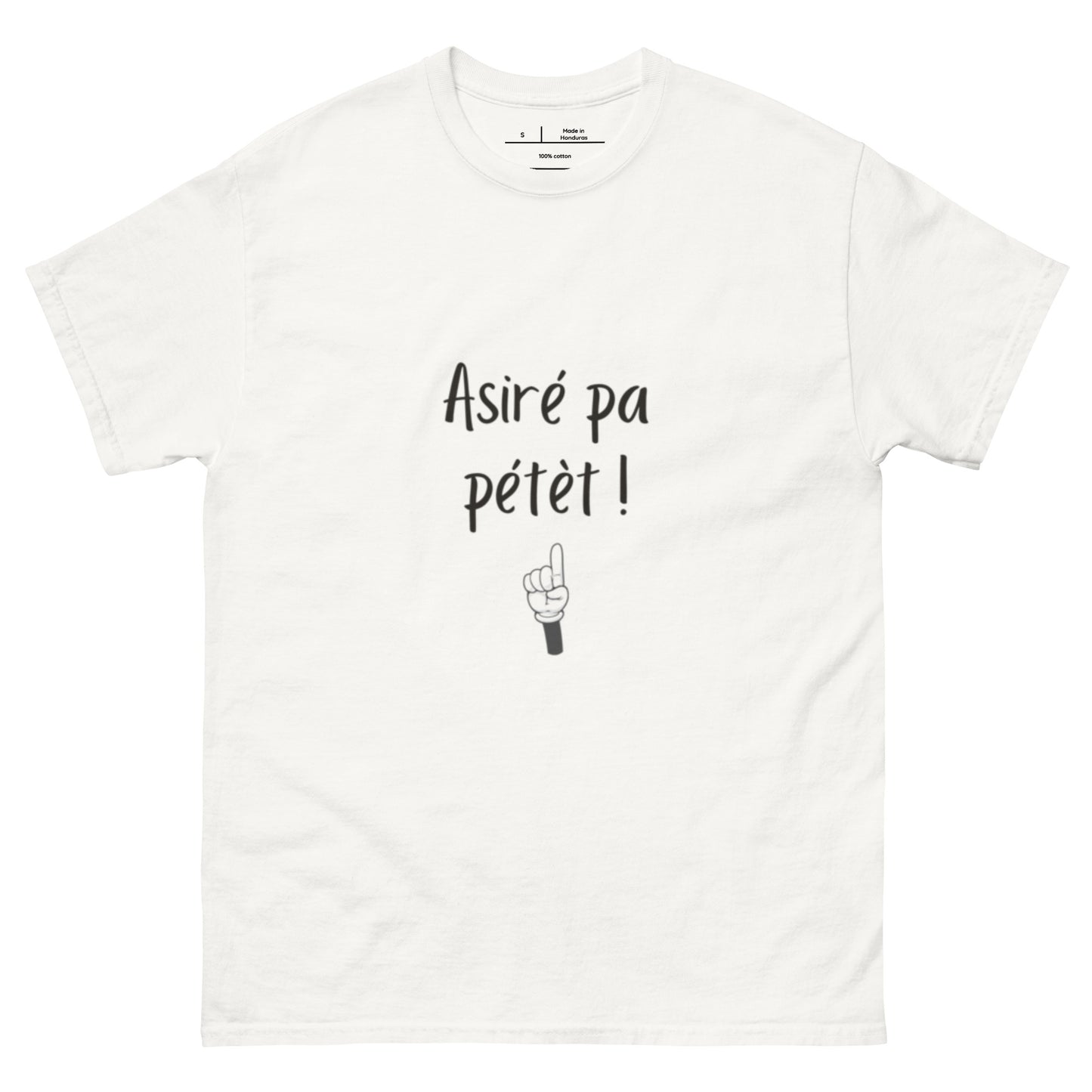 Asiré pa pétèt -T-shirt classique unisexe