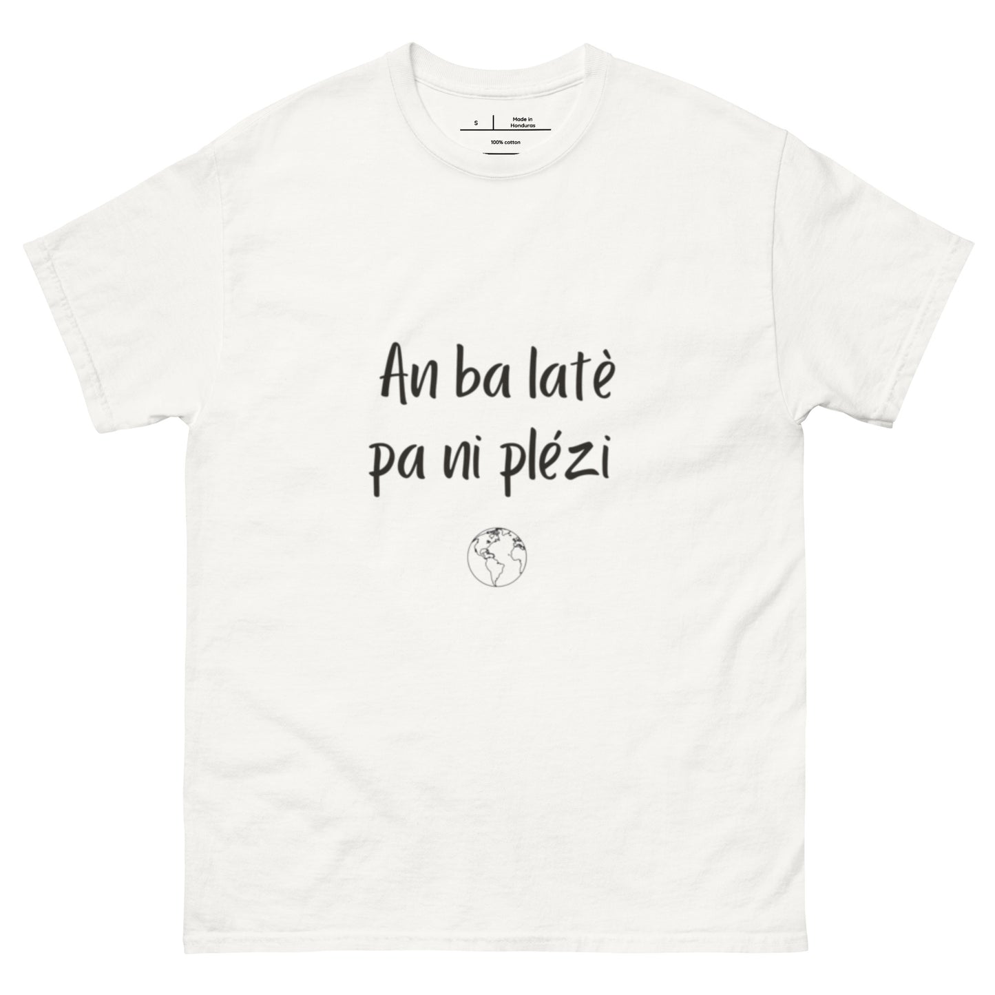 En ba latè pa ni plézi - T-shirt classique unisexe